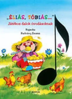 Éliás, Tóbiás ... - Játékos dalok óvodásoknak Expressz kézbesítés