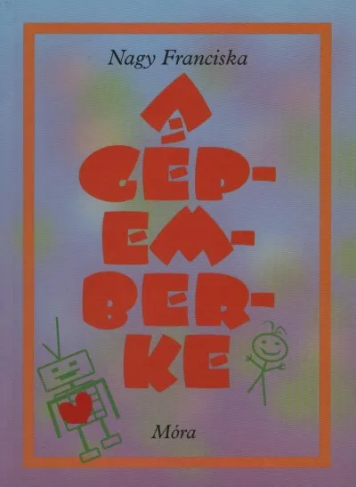 A gépemberke Vásárlói kedvenc