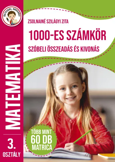 Ügyesedj, okosodj: 1000-es számkör szóbeli összeadás és kivonás 3. osztály Exkluzív ajánlat