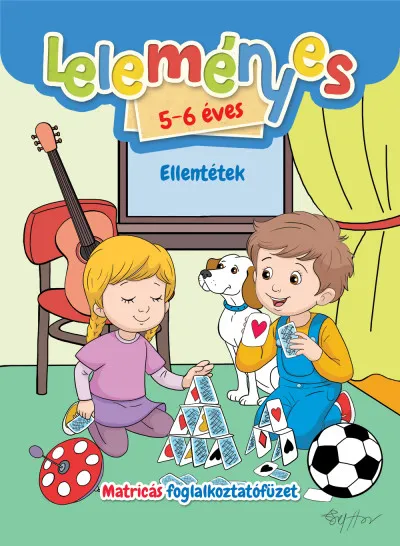 Leleményes 5-6 éves - Ellentétek / Matricás foglalkoztatófüzet Végkiárusítás
