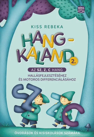 Hangkaland 2. - Az Sz, Z, C hang hallásfejlesztéséhez és motoros differenciálásához Rendeld meg most