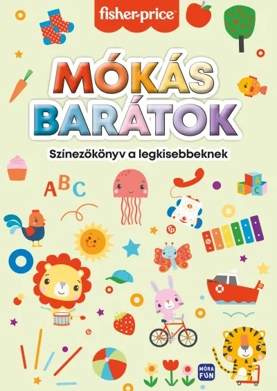 Mókás barátok - színezőkönyv a legkisebbeknek - Fisher - Price Azonnal elérhető