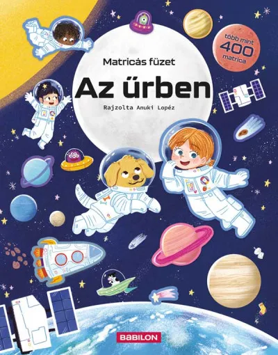 Matricás füzet - Az űrben - Több mint 400 matrica Csak ma