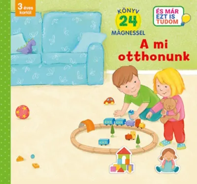 A mi otthonunk - Könyv 24 mágnessel - 3 éves kortól Biztonságos fizetés