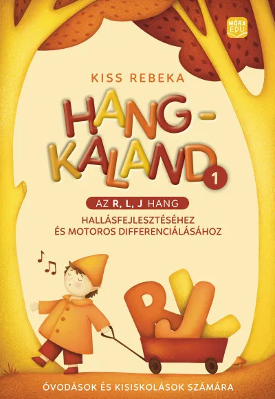 Kedvezményes ár Hangkaland 1. - Az r, l, j hang hallásfejlesztéséhez és motoros differenciálásához