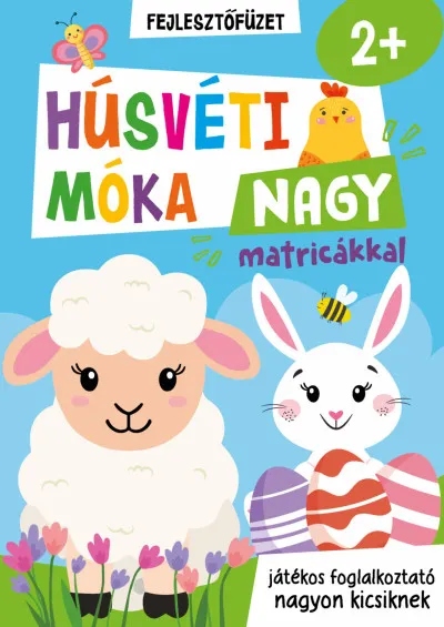 Vedd meg online Húsvéti móka nagy matricákkal - fejlesztőfüzet - játékos foglalkoztató nagyon kicsiknek - 2 éves kortól