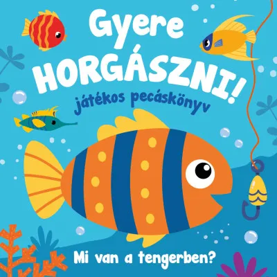 Gyere horgászni - Pecás fürdőskönyv Legkelendőbb