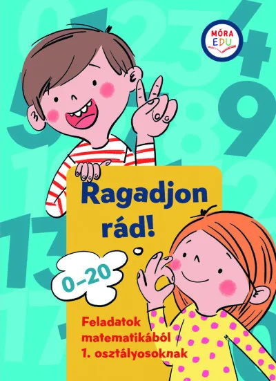 Ragadjon rád! - Feladatok matematikából 1. osztályosoknak Gyors kiszállítás