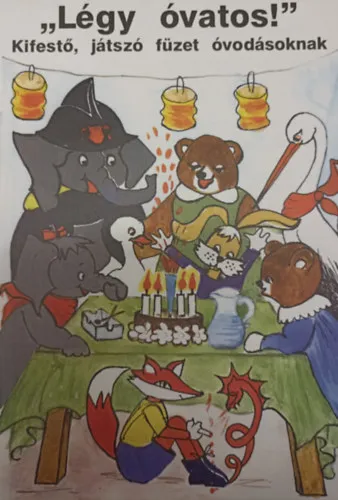 Kedvezményes ár ,,Légy óvatos!" - kifestő, játszó füzet óvodásoknak