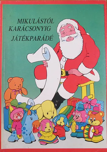 Mikulástól karácsonyig. Játékparádé Alacsony ár