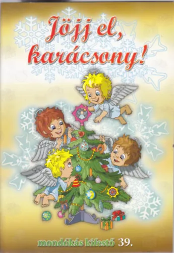Szuper ajánlat Jöjj el, karácsony! (mondókás kifestő 39.) (Kitöltetlen példány)