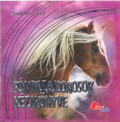 Kedvezményes ár Pónitulajdonosok kézikönyve + Pony-művésztanoda