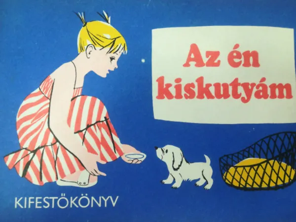 Korlátozott ajánlat Az én kiskutyám - kifestőkönyv