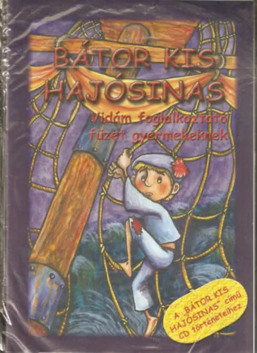 Gyors kiszállítás Bátor kis hajósinas - Vidám foglalkoztató füzet gyermekeknek (CD-vel)