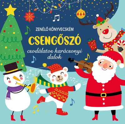 Zenélő könyvecském - Csengőszó - Csodálatos karácsonyi dalok Legjobb ár