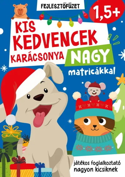 Kis kedvencek karácsonya - nagy matricákkal - 1,5 éves kortól - játékos foglalkoztató nagyon kicsiknek Kedvezményes ár