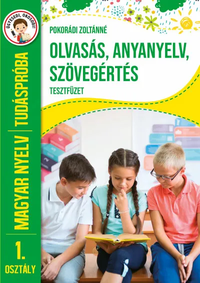 Azonnali szállítás Tudáspróba - Magyar nyelv 1. osztály - Olvasás, anyanyelv, szövegértés tesztfüzet