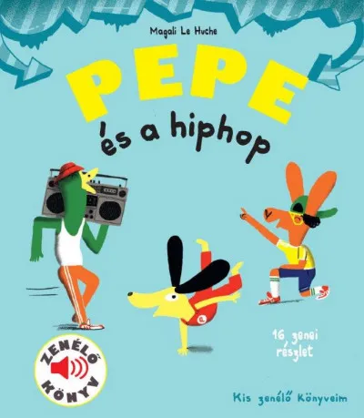 Utolsó esély Pepe és a hiphop - Zenélő könyv