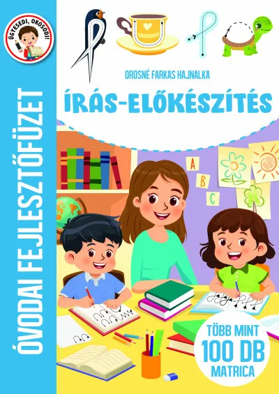 Vedd meg most Írás-előkészítés - Óvodai fejlesztőfüzet - Több mint 100 db matrica