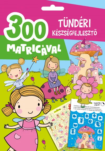 Tündéri készségfejlesztő - 300 matricával Szezonális akció