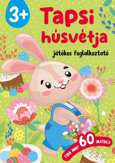 Tapsi húsvétja - Játékos foglalkoztató, több mint 60 matricával Szezonális akció