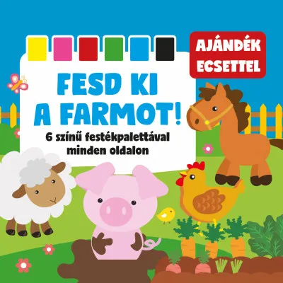 Outlet Fesd ki a farmot! - 6 színű festékpalettával minden oldalon + ajándék ecset