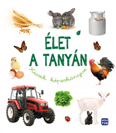 Nézd meg most Élet a tanyán - Kicsik képeskönyve