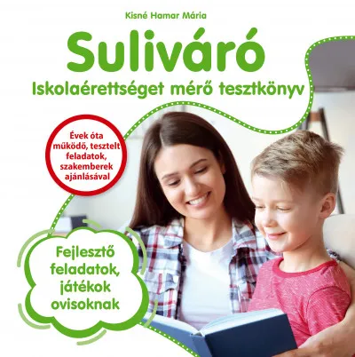Ajánlat Suliváró - Iskolaérettséget mérő tesztkönyv - Fejlesztő feladatok, játékok ovisoknak