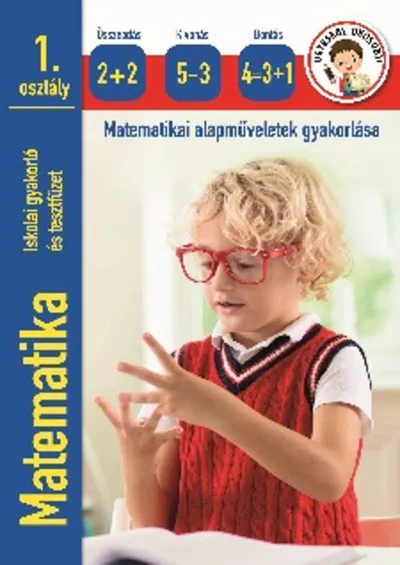 Matematika iskolai gyakorló és tesztfüzet 1. osztály Olcsó