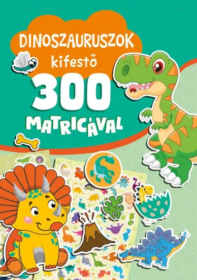 Különleges ajánlat Dinoszauruszok kifestő 300 matricával