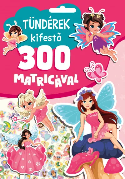 Tündérek kifestő 300 matricával Korlátozott ajánlat