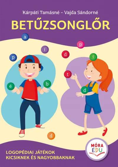 Betűzsonglőr - Logopédiai játékok kicsiknek és nagyobbaknak Kiárusítás