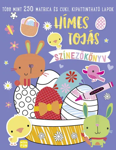 Ne maradj le Hímes tojás - színezőkönyv - Több mint 250 matrica és cuki, kipattintható lapok