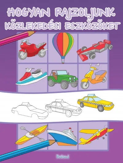 Hogyan rajzoljunk közlekedési eszközöket Gyors kiszállítás