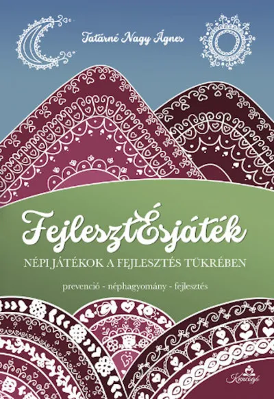 FejlesztÉsjáték - Népi játékok a fejlesztés tükrében Vásárlói kedvenc