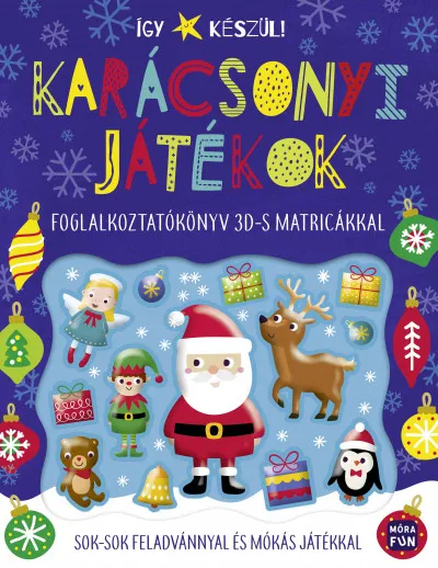 Így készül! - Karácsonyi játékok - Foglalkoztatókönyv 3D-s matricákkal Olcsóbb
