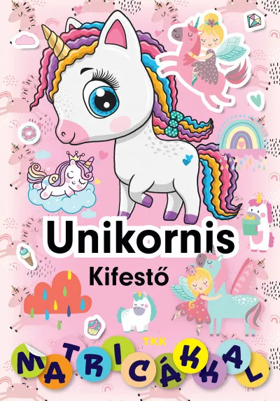 Kihagyhatatlan ajánlat Unikornisok matricás kifestő