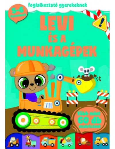 Levi és a munkagépek - foglalkozató gyerekeknek Ne maradj le