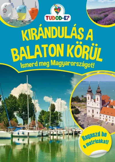 Végkiárusítás Kirándulás a Balaton körül - Ismerd meg Magyarországot!