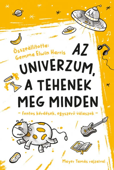 Népszerű Az univerzum, a tehenek meg minden - fontos kérdések, egyszerű válaszok