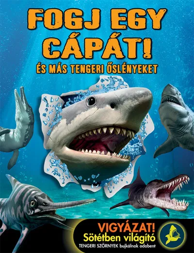 Fogj egy cápát! - És más tengeri őslényeket Végkiárusítás