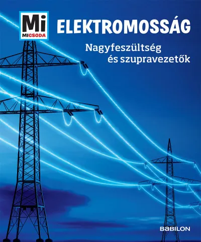 Elektromosság - Nagyfeszültség és szupervezetők - Mi Micsoda Biztonságos fizetés