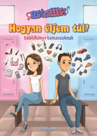 Segítsééég! Hogyan éljem túl? (túlélőkönyv kamaszoknak) Kiárusítás