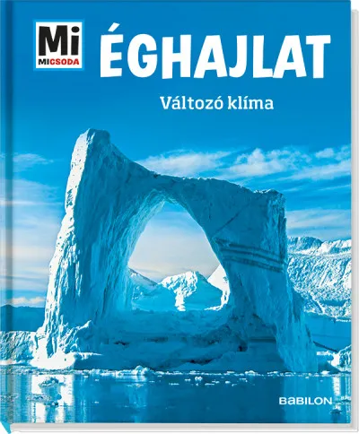 Legkelendőbb Éghajlat - Változó klíma - Mi Micsoda