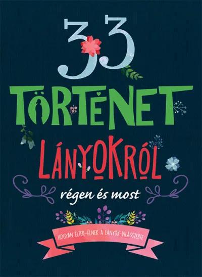Ne maradj le 33 történet lányokról régen és most