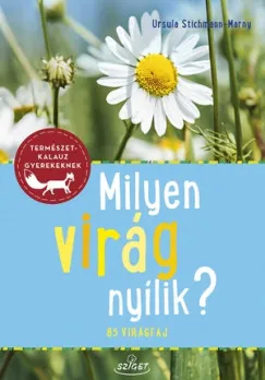 Ne maradj le Milyen virág nyílik? - 85 virágfaj