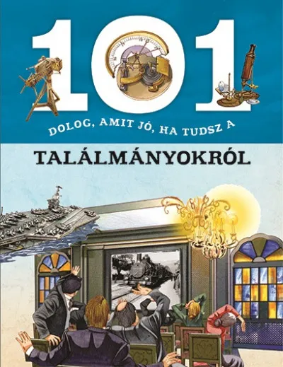 Gyors szállítás 101 dolog, amit jó, ha tudsz a találmányokról