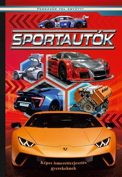 Sportautók - Képes ismeretterjesztés gyerekeknek Bestseller