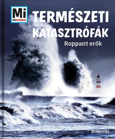 Végkiárusítás Természeti katasztrófák - Roppant erők - Mi Micsoda
