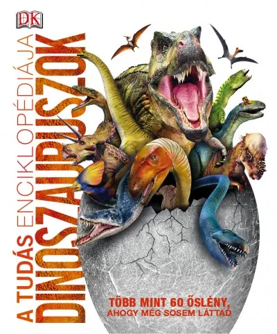 Csak ma A tudás enciklopédiája - Dinoszauruszok